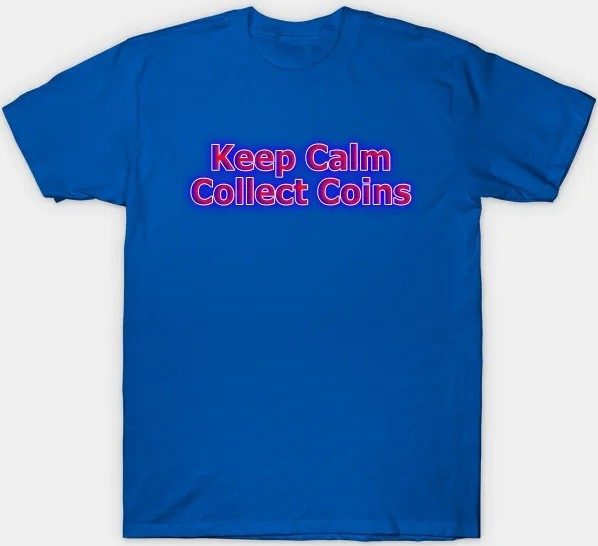keep calm collect coins