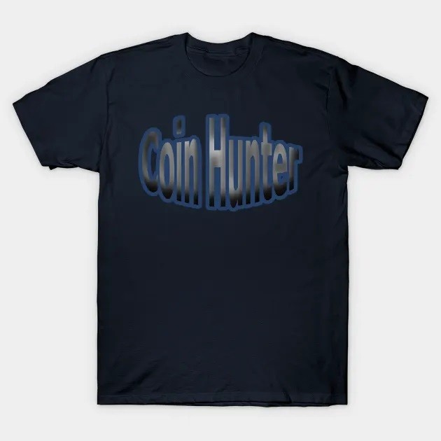 coin hunter tshirt