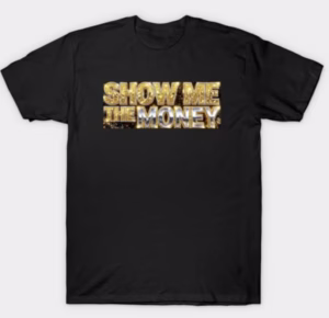 Show me the money